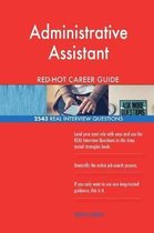 Administrative Assistant Red-Hot Career Guide; 2543 Real Interview Questions