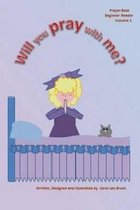 Will You Pray With Me?