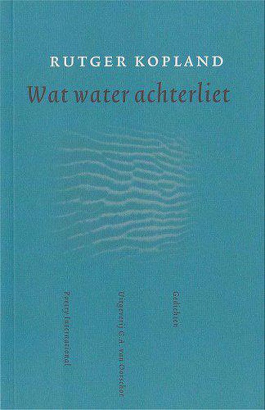 Rutger Kopland - Wat water achterliet