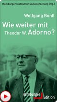 Wie weiter mit ... ? - Wie weiter mit Theodor W. Adorno?
