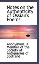 Notes on the Authenticity of Ossian's Poems