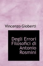 Degli Errori Filosofici Di Antonio Rosmini