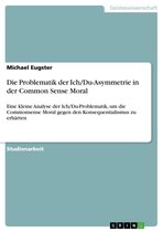 Die Problematik der Ich/Du-Asymmetrie in der Common Sense Moral