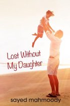 Lost without My Daughter