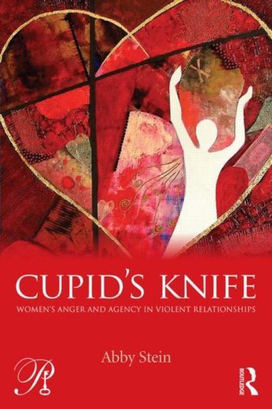 Cupid'S Knife: Women'S Anger And Agency In Violent Relations - cover