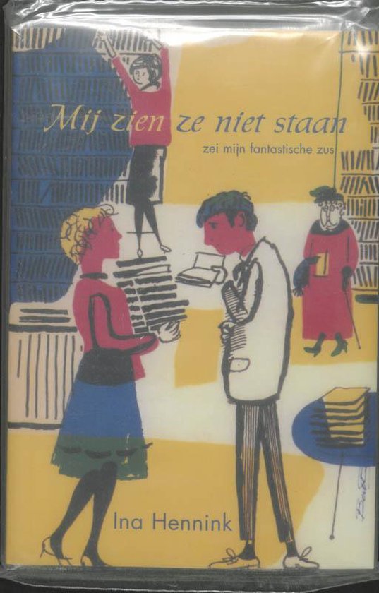 Cover van het boek 'Mij zien ze niet staan, zei m'n fantastische zus' van I. Heunink