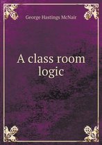A class room logic