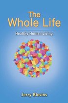 The Whole Life, Healthy Human Living