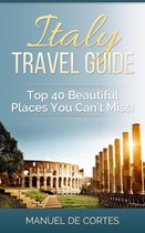 Travel - Italy Travel Guide: Top 40 Beautiful Places You Can't Miss!