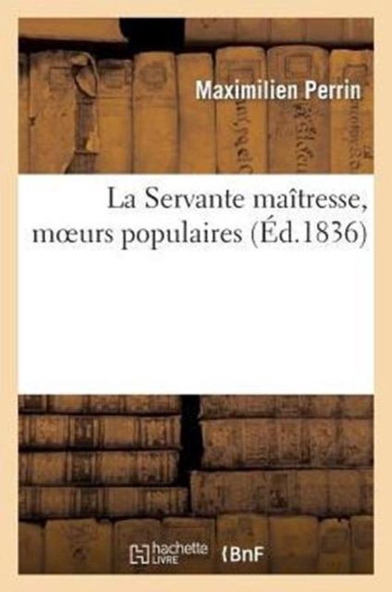 La Servante Maitresse, Moeurs Populaires