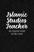 Islamic Studies Teacher Like a Regular Teacher But Way Cooler