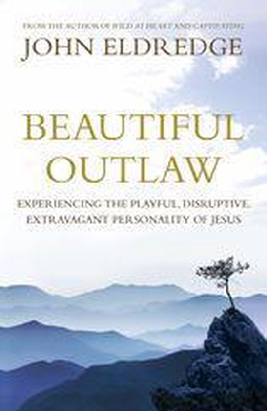 Livre "Beautiful Outlaw" de John Eldredge, avec une image d'un arbre sur une falaise rocheuse et des montagnes à l'arrière-plan.