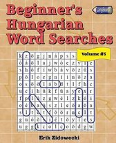 Beginner's Hungarian Word Searches - Volume 5