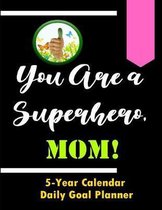 You Are a Superhero, Mom!