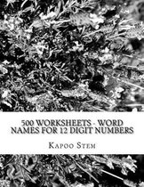 500 Worksheets - Word Names for 12 Digit Numbers