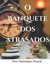 O Banquete dos Atrasados