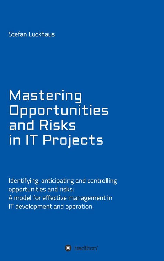 Mastering Opportunities and Risks in IT Projects - cover