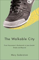The Walkable City: From Haussman’s Boulevards to Jane Jacobs' Streets and Beyond