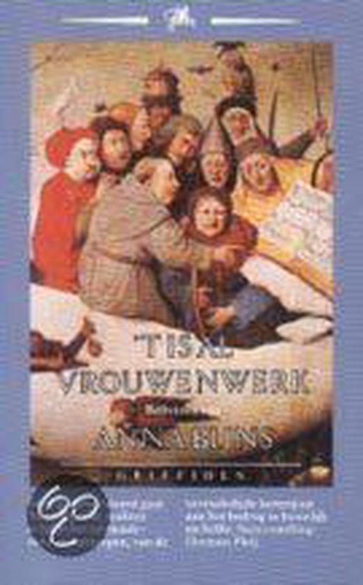 Cover van het boek ''t Is al vrouwenwerk' van Anna Bijns