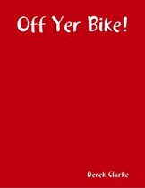 Off Yer Bike!