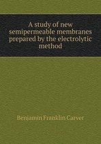 A study of new semipermeable membranes prepared by the electrolytic method