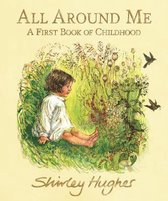 All Around Me A First Book of Childhood 1