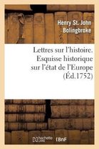 Lettres Sur L'Histoire. Esquisse Historique Sur L'Etat de L'Europe