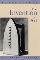 Invention of Art - A Cultural History