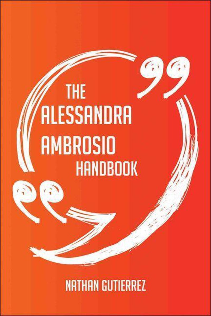 The Alessandra Ambrosio Handbook - Everything You Need To Know About Alessandra Ambrosio
