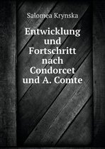 Entwicklung und Fortschritt nach Condorcet und A. Comte