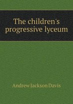 The children's progressive lyceum