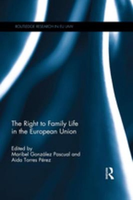Routledge Research in EU Law - The Right to Family Life in t ... - cover