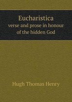 Eucharistica verse and prose in honour of the hidden God
