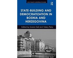 Southeast European Studies- State-Building and Democratization in Bosnia and Herzegovina