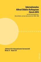 Jahrbuch fuer Internationale Germanistik - Reihe A 127 - Internationales Alfred-Doeblin-Kolloquium Zuerich 2015