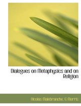 Dialogues on Metaphysics and on Religion