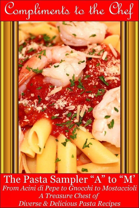 The Pasta Sampler A to M - From Acini di Pepe to Gnocchi to  ... - cover