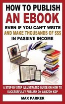 How to Publish an eBook Even If You Can't Write