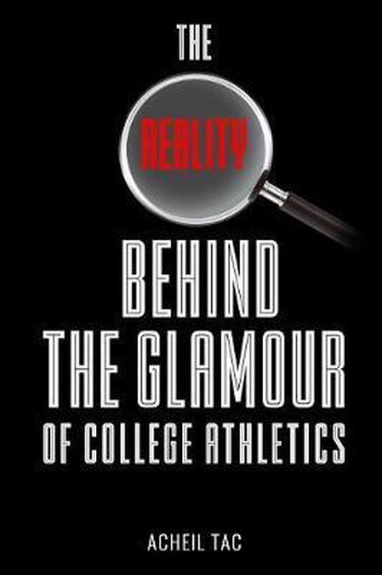 The Reality Behind The Glamour of College Athletics - cover