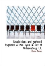 Recollections and Gathered Fragments of Mrs. Lydia N. Cox of Williamsburg, L.I.