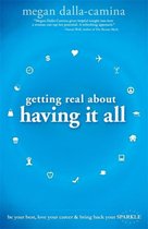 Getting Real About Having It All