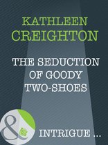The Seduction of Goody Two-Shoes (Mills & Boon Intrigue) (Into the Heartland - Book 5)