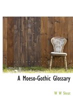 A Moeso-Gothic Glossary