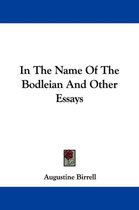 In The Name Of The Bodleian And Other Essays