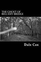 The Ghost of Bellamy Bridge