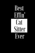 Best Effin Cat Sitter Ever