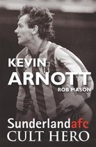 Kevin Arnott - Sunderland Cult Hero