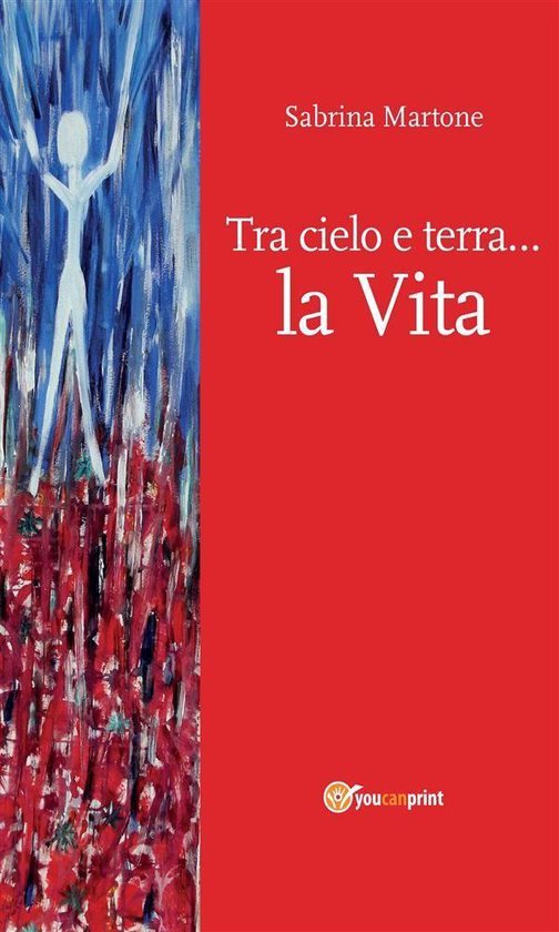 Tra cielo e terra… la Vita (ebook), Sabrina Martone 9788891145550 Boeken