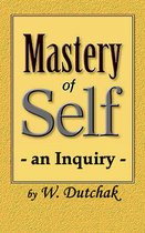 Mastery of Self-an Inquiry