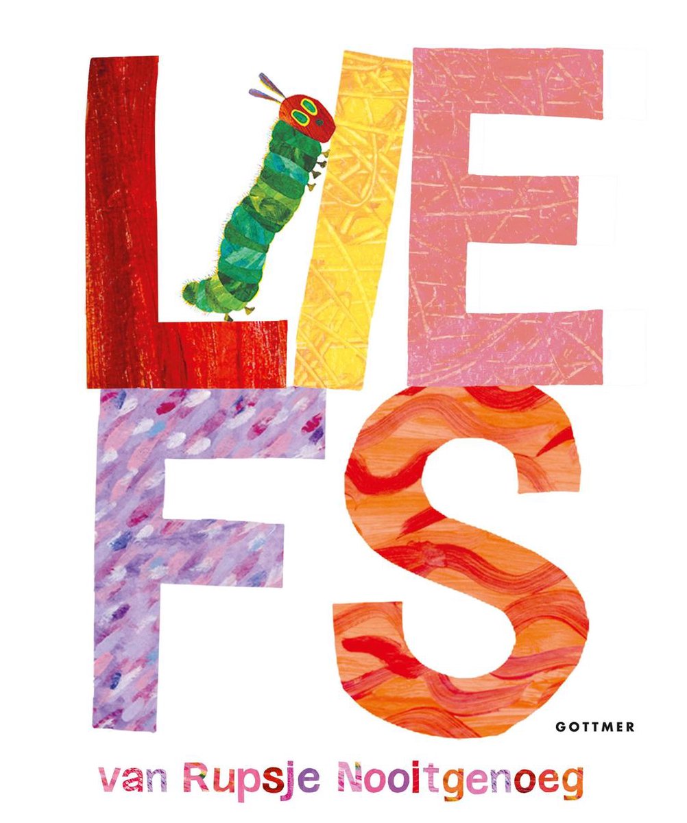 Omslag van LIEFS van Rupsje Nooitgenoeg -  Prentenboek 22x26,5 cm